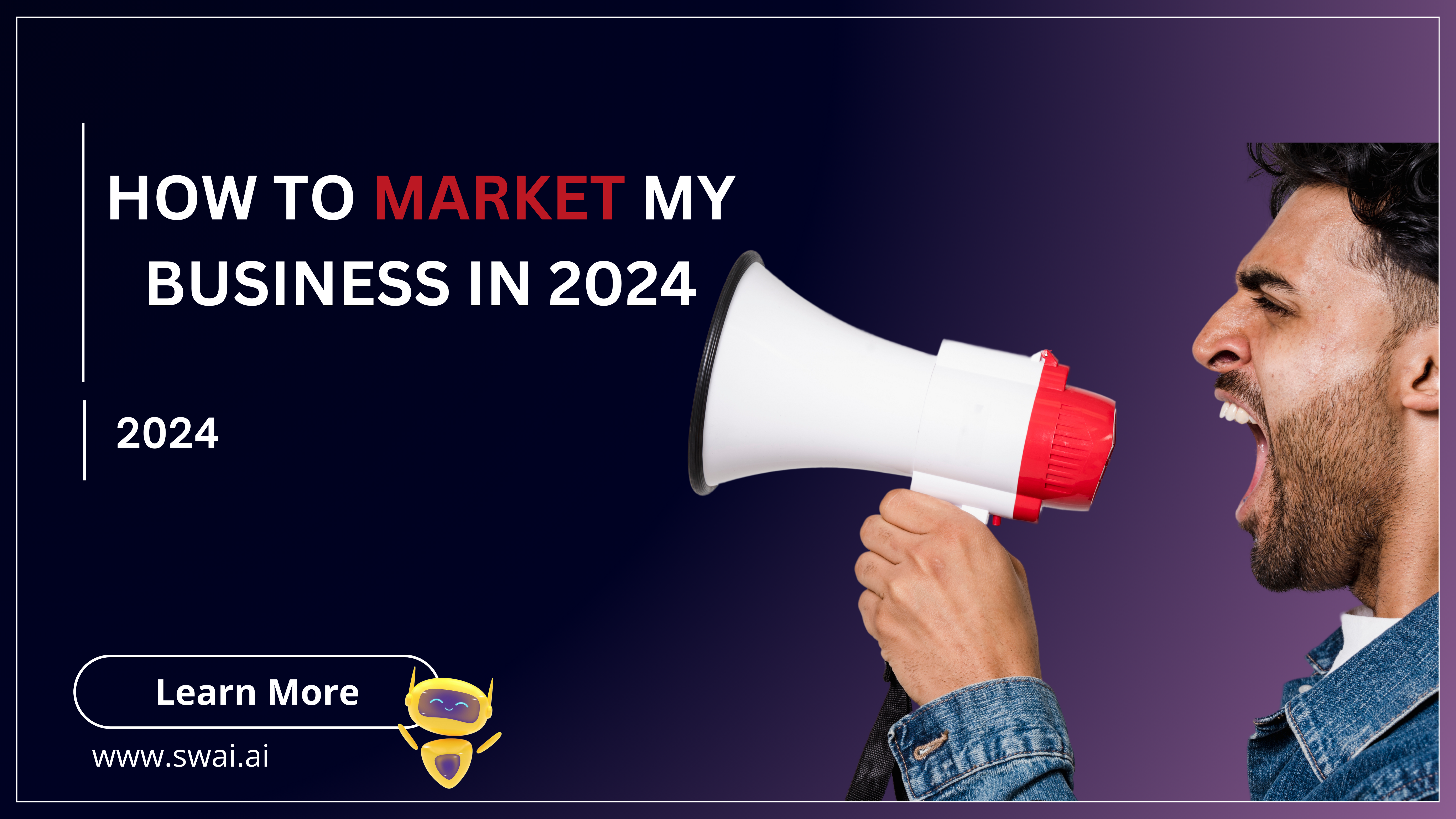 How to market my business in 2024