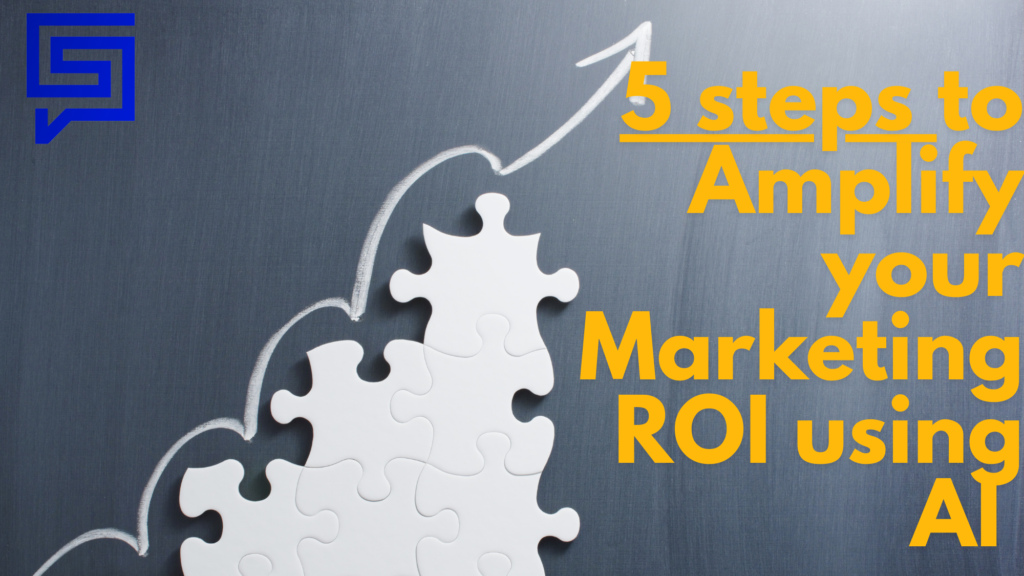 5 Steps to Amplify Your ROI with AI-Powered Solutions